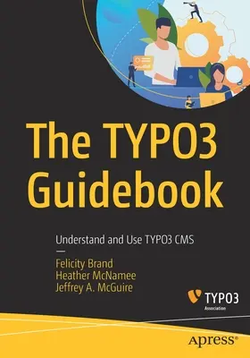 La Guía Typo3: Comprender y utilizar Typo3 CMS - The Typo3 Guidebook: Understand and Use Typo3 CMS