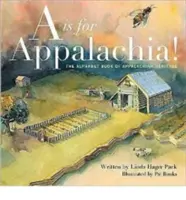 A de Apalaches: El libro alfabético de la herencia apalache - A is for Appalachia!: The Alphabet Book of Appalachian Heritage