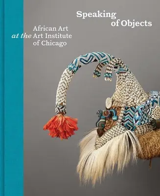 Hablando de objetos: Arte africano en el Instituto de Arte de Chicago - Speaking of Objects: African Art at the Art Institute of Chicago