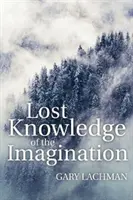 El conocimiento perdido de la imaginación - Lost Knowledge of the Imagination