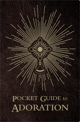 Guía de bolsillo de la adoración - Pocket Guide to Adoration