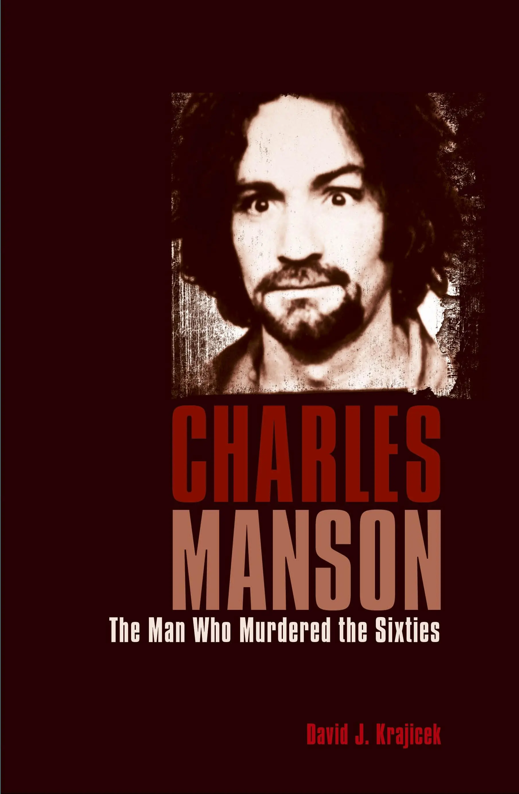 Charles Manson - El hombre que asesinó a los sesenta - Charles Manson - The Man Who Murdered the Sixties