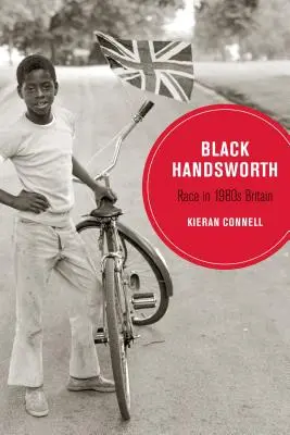 Black Handsworth, 15: la raza en la Gran Bretaña de los años ochenta - Black Handsworth, 15: Race in 1980s Britain