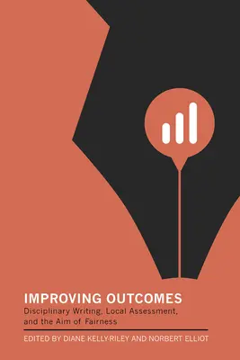 Mejorar los resultados: Redacción disciplinaria, evaluación local y el objetivo de la equidad - Improving Outcomes: Disciplinary Writing, Local Assessment, and the Aim of Fairness