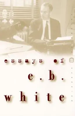 Ensayos de E. B. White - Essays of E. B. White