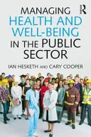 Gestión de la salud y el bienestar en el sector público: Guía de buenas prácticas - Managing Health and Wellbeing in the Public Sector: A Guide to Best Practice