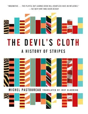 La tela del diablo: Historia de las rayas - The Devil's Cloth: A History of Stripes