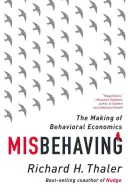 Comportarse mal: La creación de la economía conductual - Misbehaving: The Making of Behavioral Economics