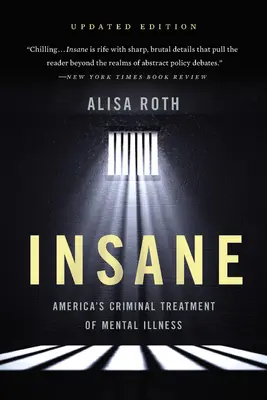 Insane: El tratamiento criminal de las enfermedades mentales en Estados Unidos - Insane: America's Criminal Treatment of Mental Illness