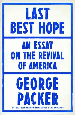 La última esperanza: Estados Unidos en crisis y renovación - Last Best Hope: America in Crisis and Renewal