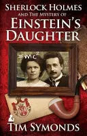 Sherlock Holmes y el misterio de la hija de Einstein - Sherlock Holmes and the Mystery of Einstein's Daughter