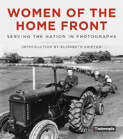 Mujeres del Frente Interior: Al servicio de la nación en fotografías - Women of the Home Front: Serving the Nation in Photographs