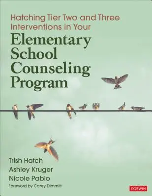 La eclosión de las intervenciones de segundo y tercer nivel en su programa de orientación de la escuela primaria - Hatching Tier Two and Three Interventions in Your Elementary School Counseling Program