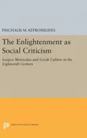 La Ilustración como crítica social: Iosipos Moisiodax y la cultura griega en el siglo XVIII - The Enlightenment as Social Criticism: Iosipos Moisiodax and Greek Culture in the Eighteenth Century