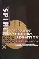 Posesión espiritual, teología e identidad: Una exploración del Pacífico - Spirit Possession, Theology, and Identity: A Pacific Exploration