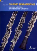 Fundamentos de clarinete - Volumen 1: Sonido y articulación - Clarinet Fundamentals - Volume 1: Sound and Articulation