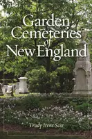 Cementerios de Nueva Inglaterra - Garden Cemeteries of New England