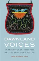 Dawnland Voices: Antología de escritos indígenas de Nueva Inglaterra - Dawnland Voices: An Anthology of Indigenous Writing from New England