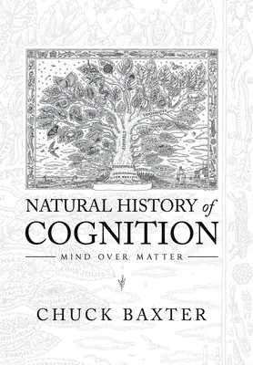 Historia natural de la cognición: La mente sobre la materia - Natural History of Cognition: Mind over Matter