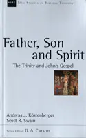 Padre, Hijo y Espíritu - La Trinidad y el Evangelio de Juan - Father, Son and Spirit - The Trinity And John'S Gospel