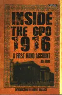 Dentro de la Gpo 1916: Un relato de primera mano - Inside the Gpo 1916: A First-Hand Account