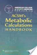 Manual de cálculos metabólicos de la Acsm - Acsm's Metabolic Calculations Handbook