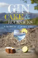 Gin, cake and rucksacks - Un divertido recorrido por los destiladores y cerveceros de Lakeland - Gin, cake and rucksacks - A fun-filled tour of lakeland distillers & brewers