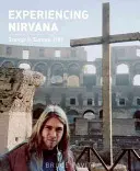 Experimentando el Nirvana: El grunge en Europa, 1989 - Experiencing Nirvana: Grunge in Europe, 1989