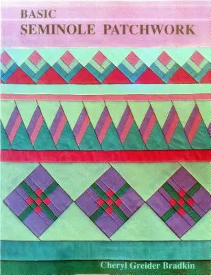 Basic Seminole Patchwork - Edición de impresión bajo demanda - Basic Seminole Patchwork - Print on Demand Edition