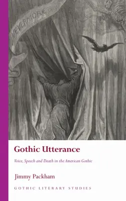 Gothic Utterance: Voz, habla y muerte en el gótico americano - Gothic Utterance: Voice, Speech and Death in the American Gothic