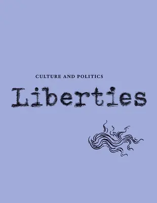 Revista Liberties de Cultura y Política: Volumen I, número 3 - Liberties Journal of Culture and Politics: Volume I, Issue 3