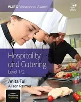 WJEC Vocational Award Hospitality and Catering Level 1/2: Libro del alumno - WJEC Vocational Award Hospitality and Catering Level 1/2: Student Book