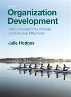 Desarrollo organizativo: Cómo cambian y se desarrollan eficazmente las organizaciones - Organization Development: How Organizations Change and Develop Effectively