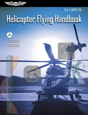 Manual de vuelo en helicóptero: Faa-H-8083-21b (Federal Aviation Administration (FAA)/Av) - Helicopter Flying Handbook: Faa-H-8083-21b (Federal Aviation Administration (FAA)/Av)