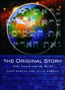 Historia original - Dios, Israel y el mundo - Original Story - God, Israel and the World