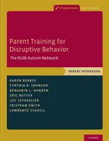 Entrenamiento de padres para conductas perturbadoras: La Red Rubi para el Autismo, Libro de ejercicios para padres - Parent Training for Disruptive Behavior: The Rubi Autism Network, Parent Workbook