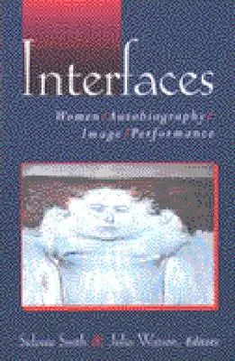 Interfaces: Mujeres, autobiografía, imagen, actuación - Interfaces: Women, Autobiography, Image, Performance