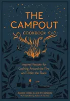 El libro de cocina de acampada: Recetas inspiradas para cocinar alrededor del fuego y bajo las estrellas - The Campout Cookbook: Inspired Recipes for Cooking Around the Fire and Under the Stars