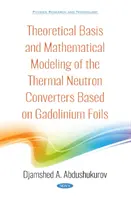Bases teóricas y modelización matemática de los convertidores térmicos de neutrones basados en láminas de gadolinio - Theoretical Basis and Mathematical Modeling of the Thermal Neutron Converters Based on Gadolinium Foils