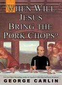 ¿Cuándo traerá Jesús las chuletas de cerdo? - When Will Jesus Bring the Pork Chops?