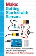 Make: Primeros pasos con sensores: Mide el mundo con electrónica, Arduino y Raspberry Pi - Make: Getting Started with Sensors: Measure the World with Electronics, Arduino, and Raspberry Pi