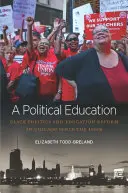 Una educación política: Política negra y reforma educativa en Chicago desde los años sesenta - A Political Education: Black Politics and Education Reform in Chicago Since the 1960s