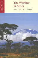 El tiempo en África: Tres novelas - The Weather in Africa: Three Novellas