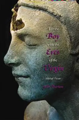 Para el Niño con Ojos de Virgen: Poemas Selectos - For the Boy with the Eyes of the Virgin: Selected Poems