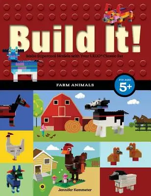 ¡Constrúyelo! Animales de granja: Haz modelos geniales con tus piezas favoritas de Lego(r) - Build It! Farm Animals: Make Supercool Models with Your Favorite Lego(r) Parts