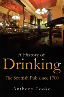 A History of Drinking: El pub escocés desde 1700 - A History of Drinking: The Scottish Pub Since 1700