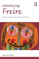 Introducción a Freire: Guía para estudiantes, profesores y profesionales - Introducing Freire: A guide for students, teachers and practitioners