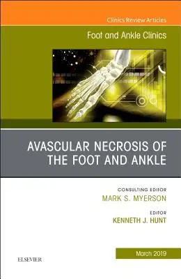 Necrosis avascular del pie y el tobillo, un número de Foot and Ankle Clinics of North America, 24 - Avascular Necrosis of the Foot and Ankle, an Issue of Foot and Ankle Clinics of North America, 24