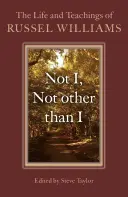 Ni yo, ni otro que yo: La vida y las enseñanzas de Russel Williams - Not I, Not Other Than I: The Life and Teachings of Russel Williams