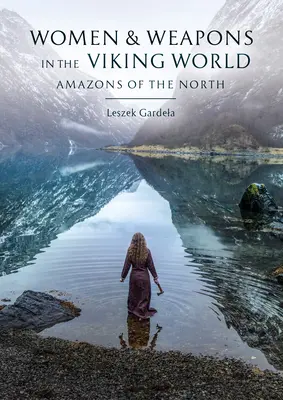 Mujeres y armas en el mundo vikingo - Amazonas del Norte - Women and Weapons in the Viking World - Amazons of the North